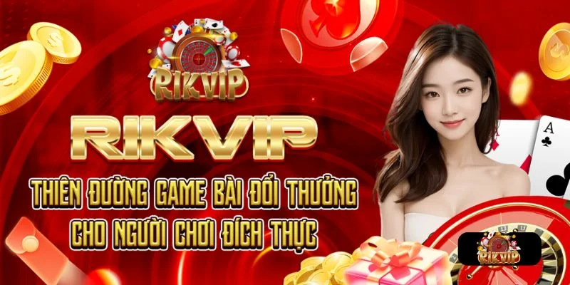 RIKVIP | Link Đăng Ký Tài Khoản Rik Vip Nhận Ngay 188k Rikvip là thiên đường cược thưởng chuyên nghiệp đỉnh cao.