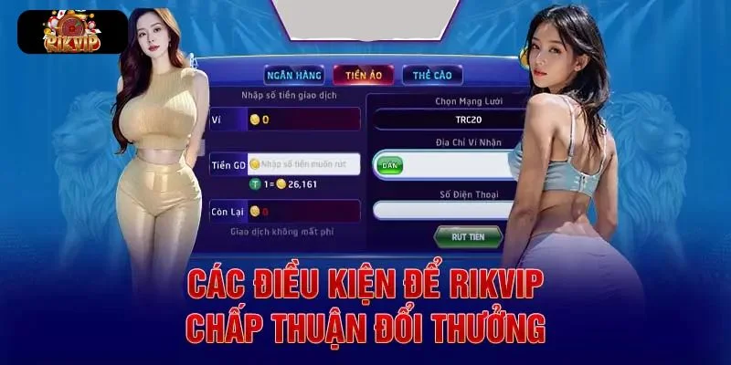 RÚT TIỀN RIKVIP Đáp ứng các điều kiện rút tiền RIKVIP giúp bạn thực hiện suôn sẻ.